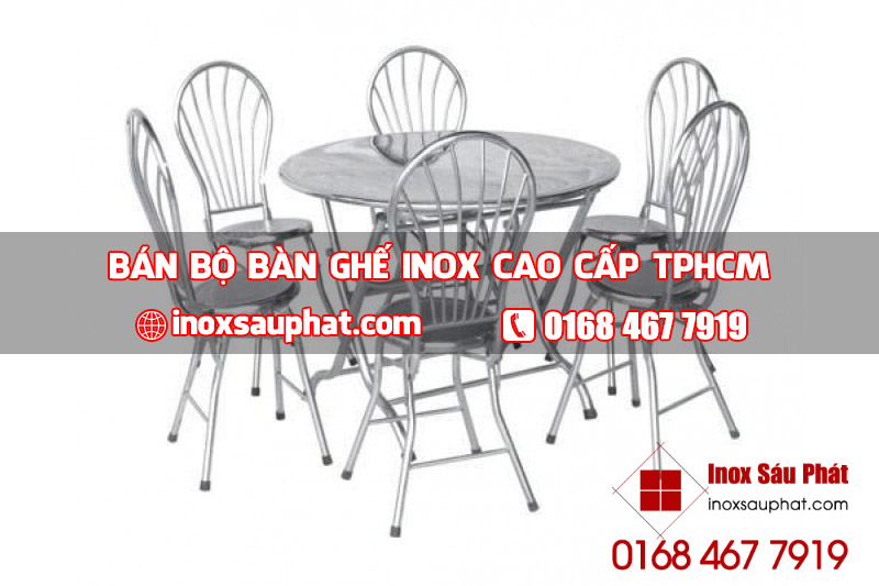 Bán bộ bàn ghế inox cao cấp quận 12 TPHCM | Inox Sáu Phát