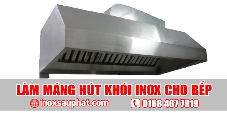 Dịch vụ làm hệ thống máng hút khói inox cho bếp gia đình, bếp công nghệp ở TPHCM của cửa hàng Inox Sáu Phát